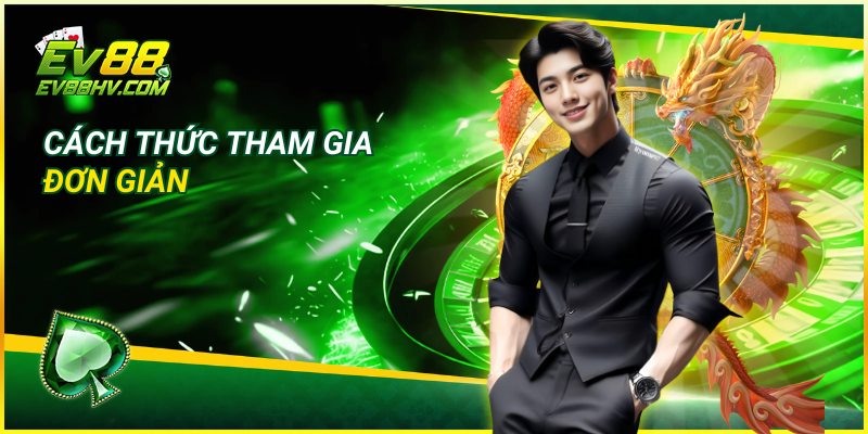 Cách thức tham gia Xổ số miền bắc EV88 đơn giản