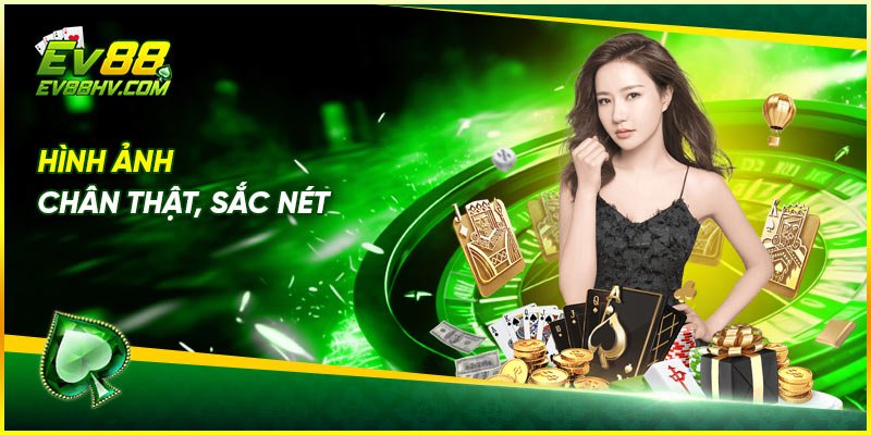 Hình ảnh chân thật, sắc nét